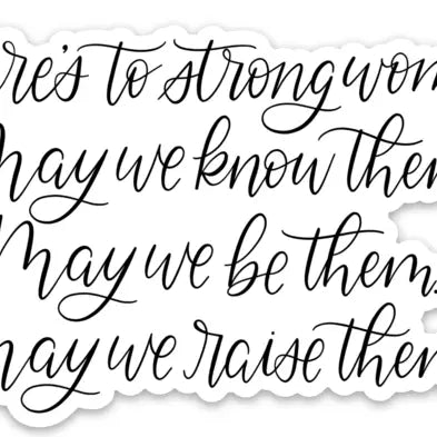 Here’s To Strong Women Sticker, 4x2.5