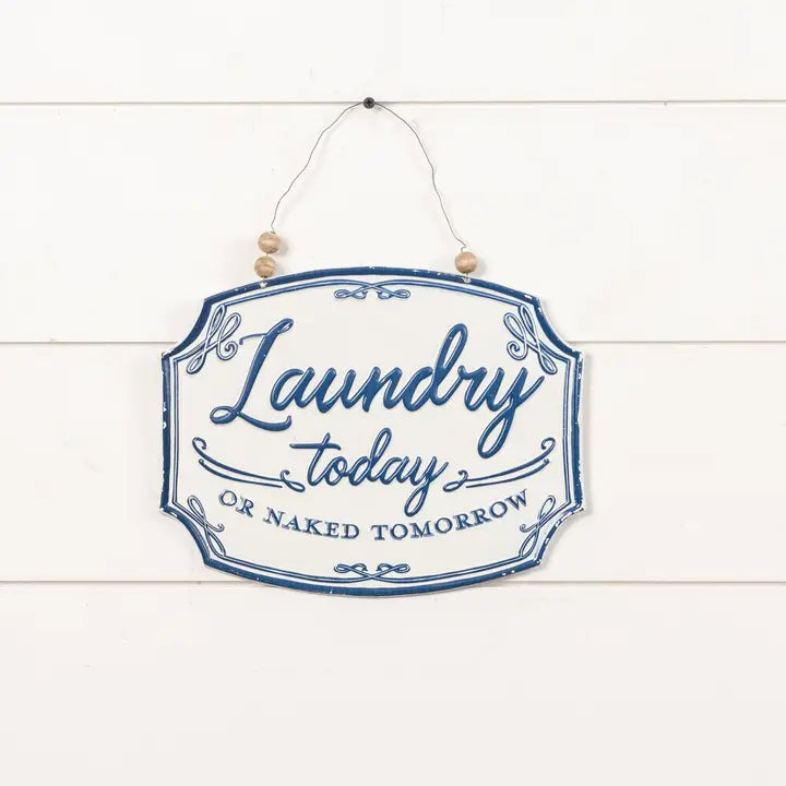 Laundry Today or Naked Tomorrow Hanging Sign
