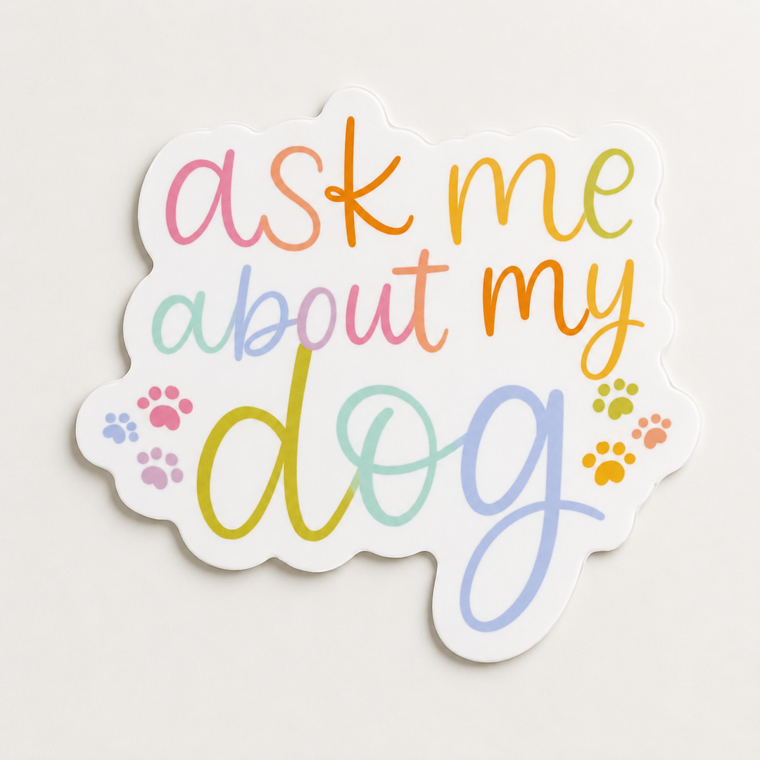 Ask Me About My Dog Sticker 3x2.8