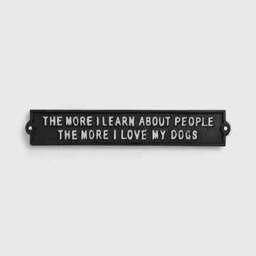 “The More I Learn About People” Cast Iron Wall Plaque