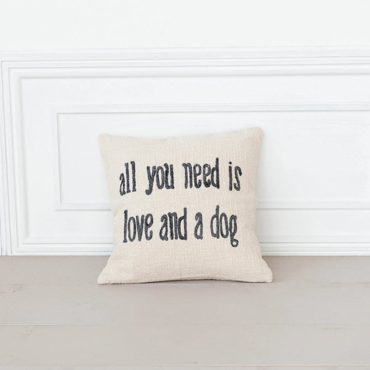 "all you need is love and a dog" Throw Pillow, 18"